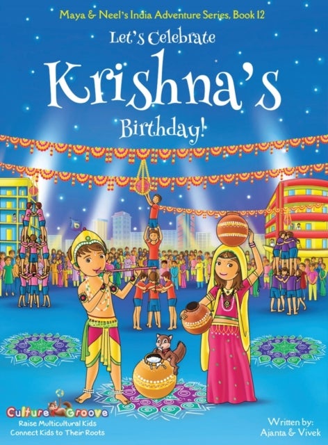Bilde av Let&#039;s Celebrate Krishna&#039;s Birthday! (maya &amp; Neel&#039;s India Adventure Series, Book 12) Av Ajanta Chakraborty, Vivek Kumar