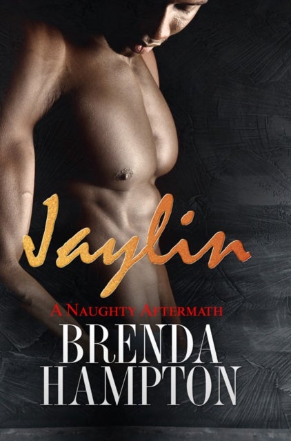 Jaylin: A Naughty Aftermath - Naughty Series