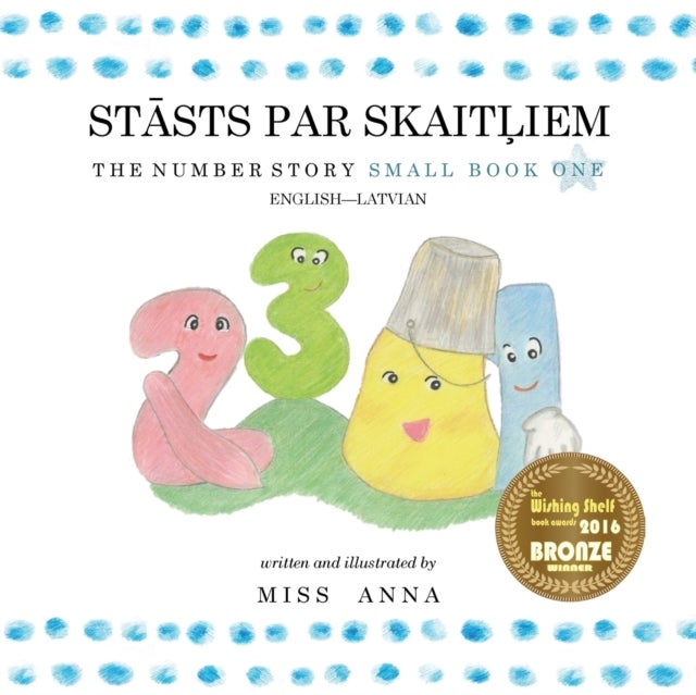 The Number Story 1 STĀSTS PAR SKAITĻIEM - Small Book One English-Latvian