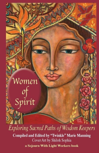 Women of Spirit - Exploring Sacred Paths of Wisdom Keepers
