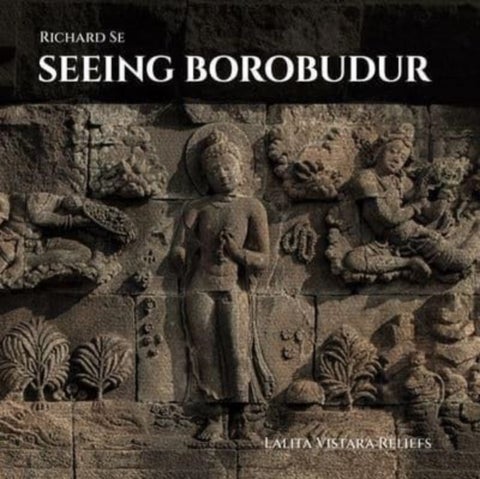 Seeing Borobudur - Lalita Vistara Reliefs