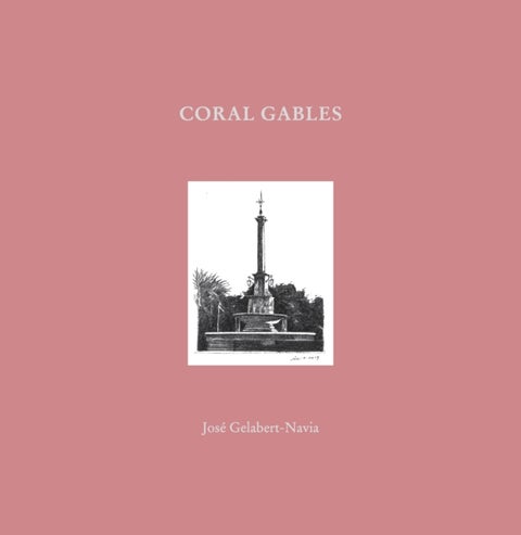 Coral Gables - Jose Gelabert-Navia (World¿s great cities)