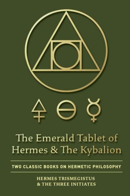 Bilde av The Emerald Tablet Of Hermes &amp; The Kybalion Av Hermes Trismegistus, The Three Initiates