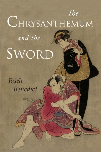 The Chrysanthemum and the Sword - Patterns of Japanese Culture