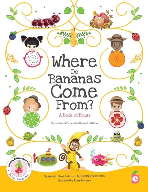 Where Do Bananas Come From? A Book of Fruits - Revised and Expanded Second Edition