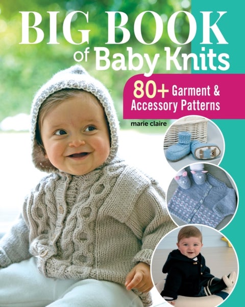 Big Book of Baby Knits - 80+ Garment and Accessory Patterns