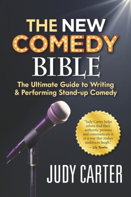 The NEW Comedy Bible - The Ultimate Guide to Writing and Performing Stand-Up Comedy