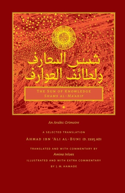 The Sun of Knowledge (Shams al-Ma'arif) - An Arabic Grimoire in Selected Translation