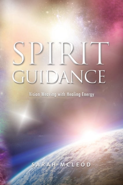 Spirit Guidance - Vision Weaving with Healing Energy