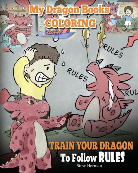 My Dragon Books Coloring - Train Your Dragon To Follow Rules - Children Coloring Activity Book With Fun, Cute, And Easy Dragon Coloring Pages.