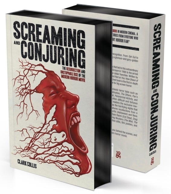 Screaming and Conjuring - The Resurrection and Unstoppable Rise of the Modern Horror Movie