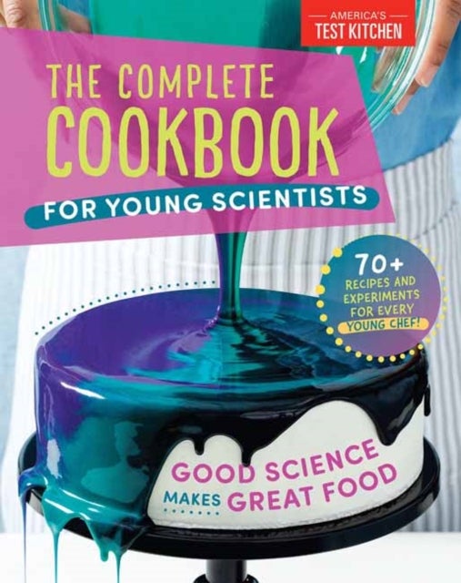 Bilde av The Complete Cookbook For Young Scientists Av America&#039;s Test Kitchen Kids America&#039;s Test Kitchen Kids