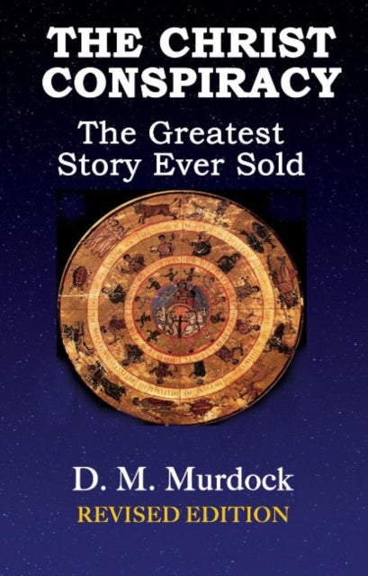 The Christ Conspiracy - The Greatest Story Ever Sold