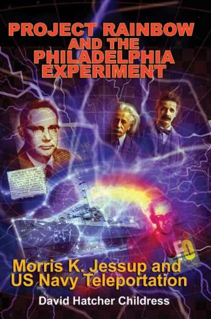Project Rainbow and the Philadelphia Experiment - Morris K. Jessup and Us Navy Teleportation