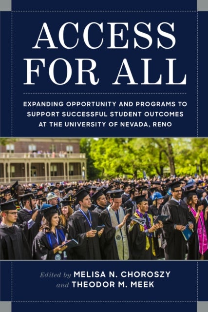 Access for All - Expanding Opportunity and Programs to Support Successful Student Outcomes at the University of Nevad