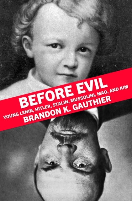Before Evil - The Youths of Heinous Dictators