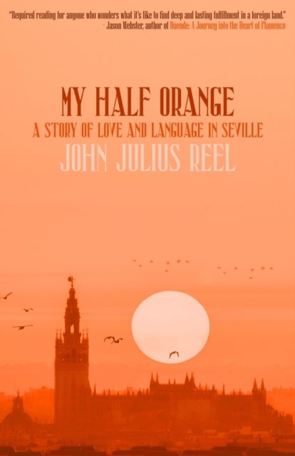 My Half Orange - A Story of Love and Language in Seville