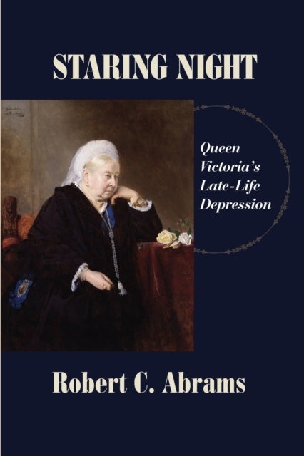 Staring Night - Queen Victoria's Late-Life Depression