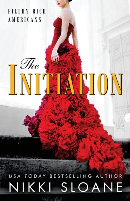The Initiation (Filthy Rich Americans #1)