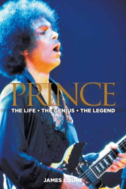 Prince - The Life The Genius The Legend