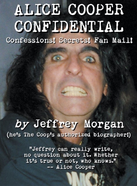 Alice Cooper Confidential - Confessions! Secrets! Fan Mail!