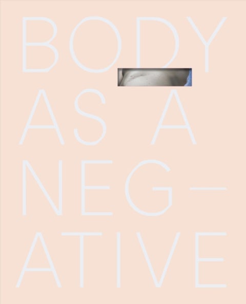 Body As a Negative