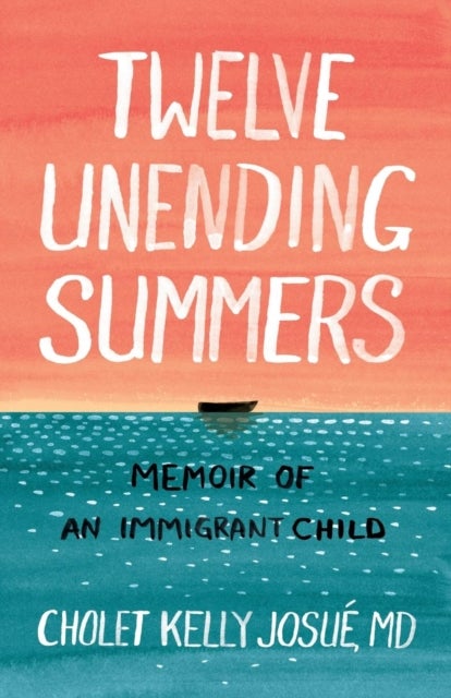 Twelve Unending Summers - Memoir of an Immigrant Child