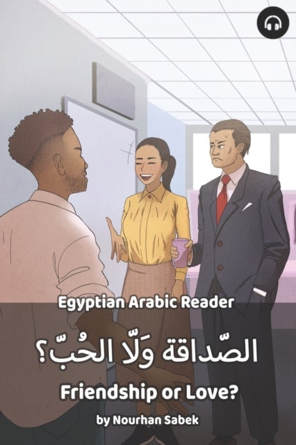 Friendship or Love? - Egyptian Arabic Reader