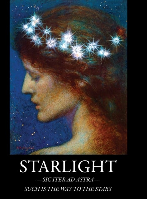 Starlight - -Sic Iter Ad Astra- Such Is The Way To The Stars