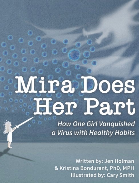 Mira Does Her Part - How One Girl Vanquished a Virus with Healthy Habits