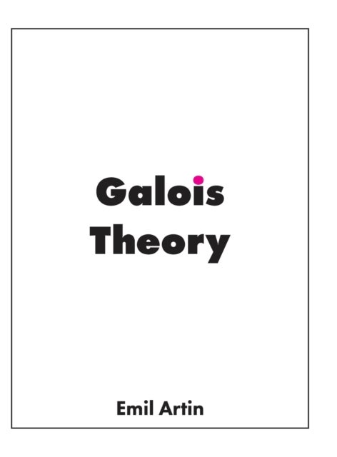 Galois Theory - Lectures Delivered at the University of Notre Dame