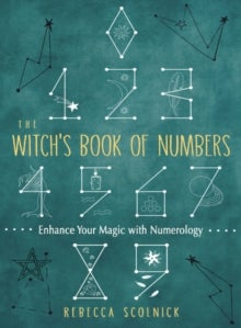 The Witch's Book of Numbers - Enhance Your Magic with Numerology