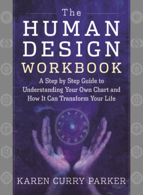 Bilde av The Human Design Workbook Av Karen Curry (karen Curry Parker) Parker