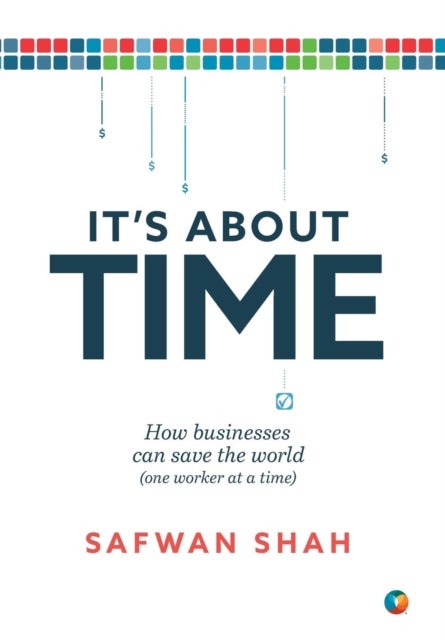 It's About TIME - How Businesses Can Save the World (One Worker at a Time)