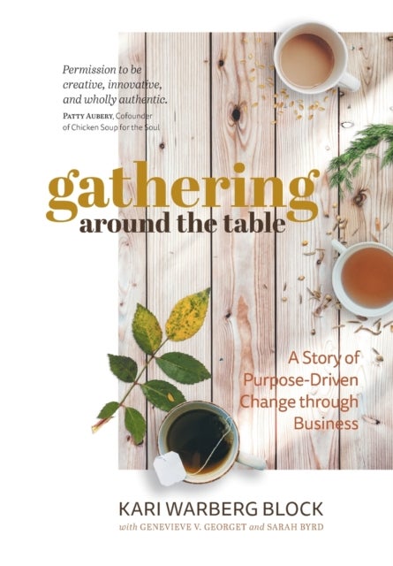 Gathering around the Table - A Story of Purpose-Driven Change through Business