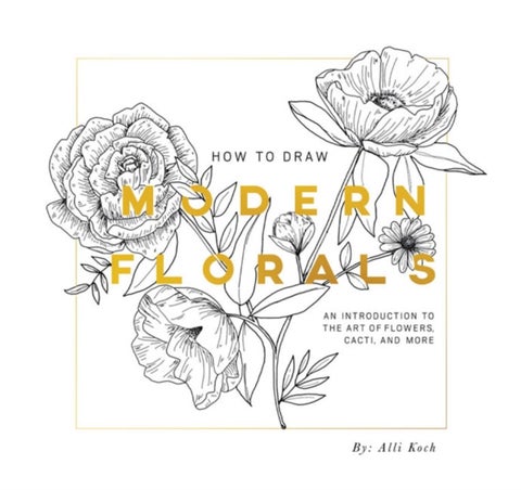 How To Draw Modern Florals (Mini) - A Pocket-Sized Road Trip Edition