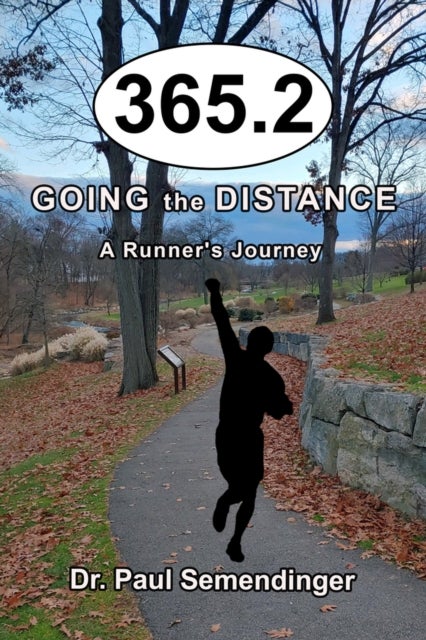 365.2 - Going the Distance, A Runner's Journey