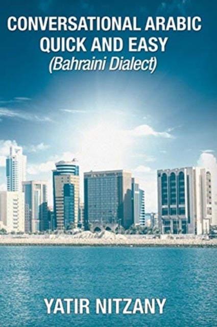 Conversational Arabic Quick and Easy - Bahraini Dialect