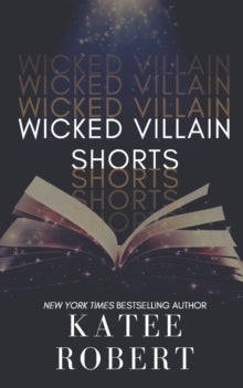 Wicked Villain Shorts (Wicked Villains #7)