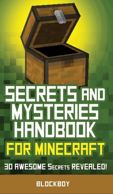 Secrets and Mysteries Handbook for Minecraft - Handbook for Minecraft: 30 AWESOME Secrets REVEALED (Unofficial)