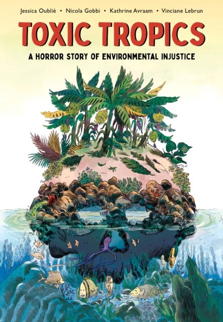 Toxic Tropics - A Horror Story of Environmental Injustice