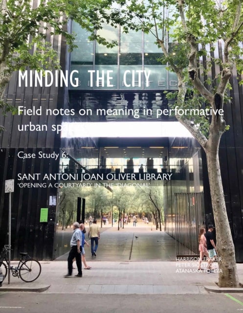 Minding the City - Field notes on meaning in performative urban space