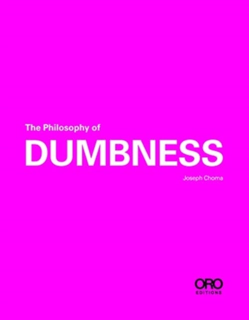 The Philosophy of Dumbness