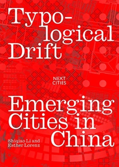Typological Drift - Emerging Cities in China