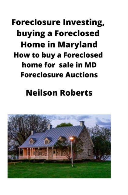 Foreclosure Investing, buying a Foreclosed Home in Maryland - How to buy a Foreclosed home for sale in MD Foreclosure Auctions