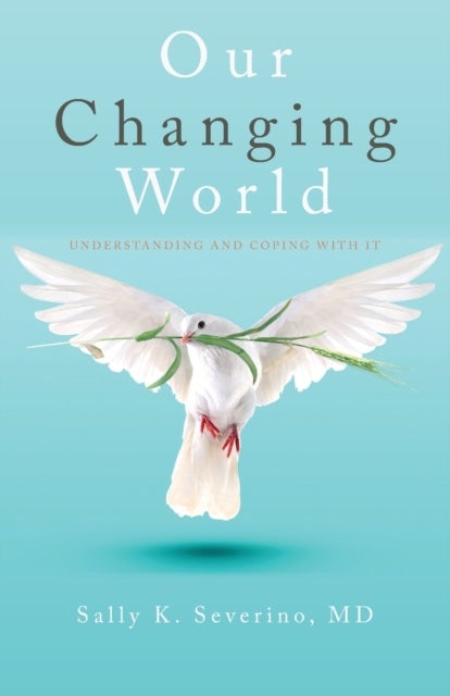 Our Changing World - Understanding and Coping with It