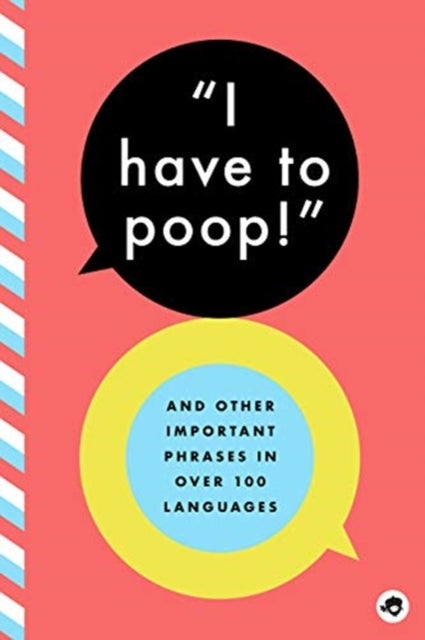 I Have to Poop - And Other Important Phrases in Over 85 Languages
