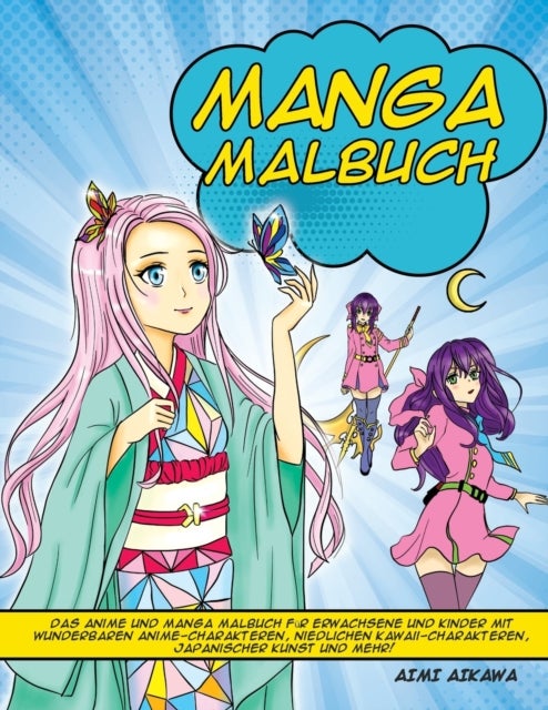 Manga Malbuch - Das Anime und Manga Malbuch fur Erwachsene und Kinder mit wunderbaren Anime-Charakteren, niedlichen