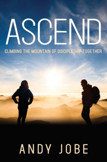 Ascend - Climbing the Mountain of Discipleship Together
