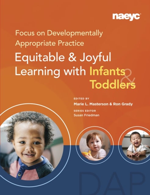 Focus on Developmentally Appropriate Practice - Equitable and Joyful Learning with Infants and Toddlers